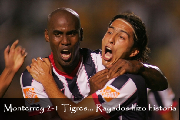 Monterrey 2-1 Tigres... Rayados hizo historia